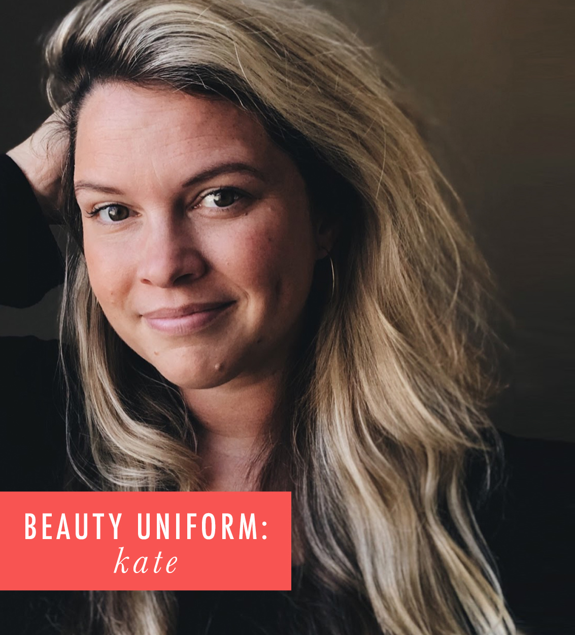 My Beauty Uniform: Kate Baer